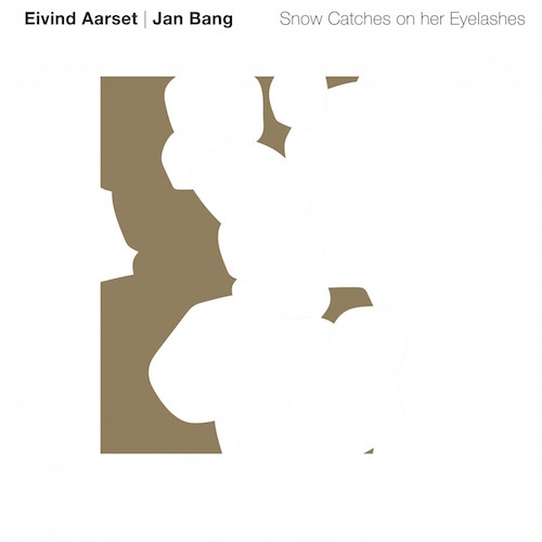 EIVIND AARSET & JAN BANG: Snow Catches On Her Eyelashes