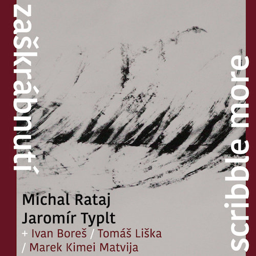 JAROMÍR TYPLT, MICHAL RATAJ: Zaškrábnutí