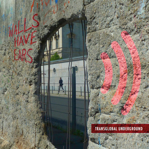 TRANSGLOBAL UNDERGROUND: Walls Have Ears