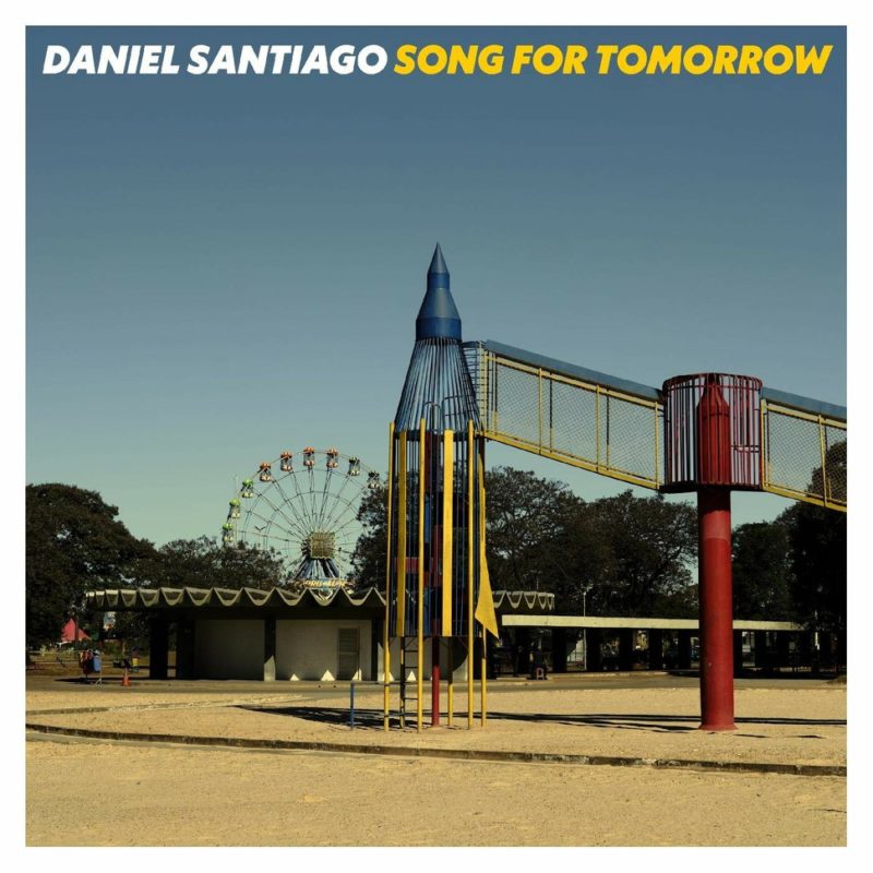 DANIEL SANTIAGO: Song For Tomorrow
