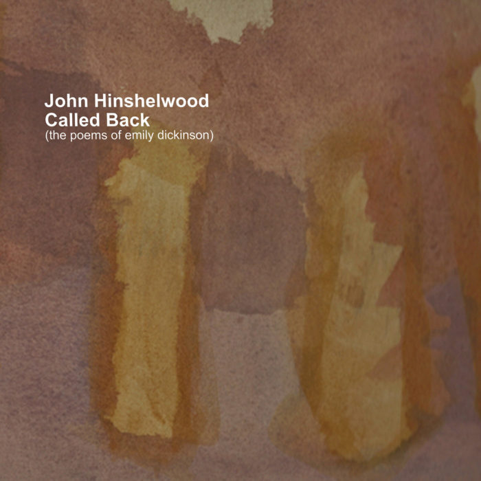 JOHN HINSHELWOOD: Called Back (the poems of Emily Dickinson)