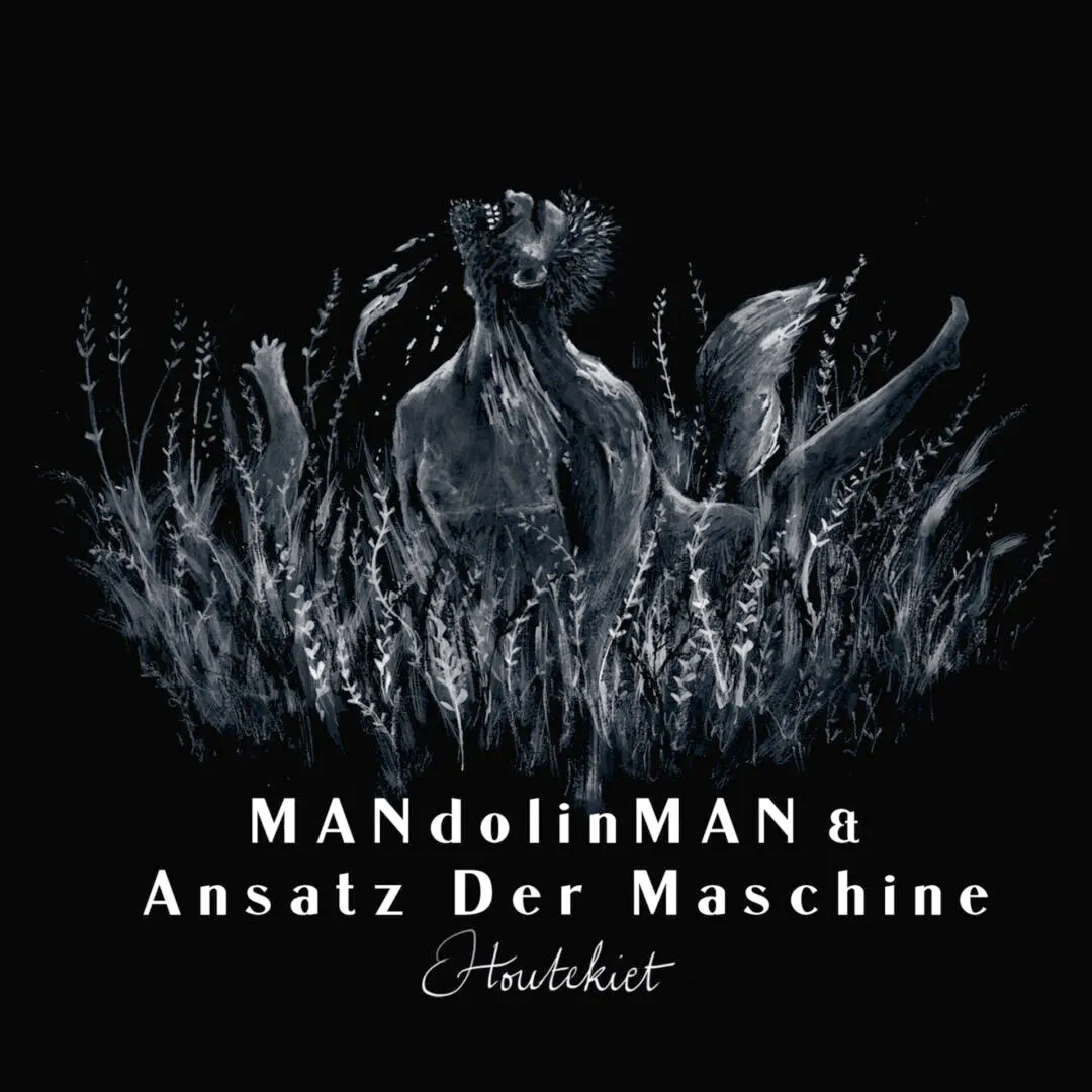 MANDOLINMAN & ANSATZ DER MASCHINE: Houtekiet