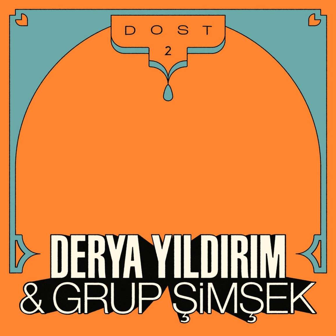 DERYA YILDIRIM & GRUP ŞIMŞEK: Dost 2