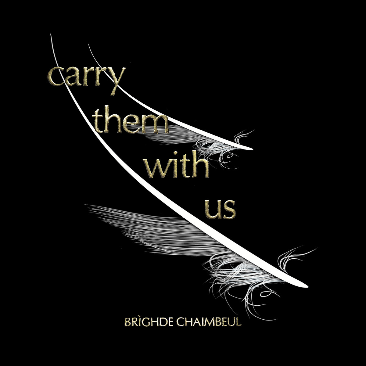 BRìGHDE CHAIMBEUL: Carry Them with Us