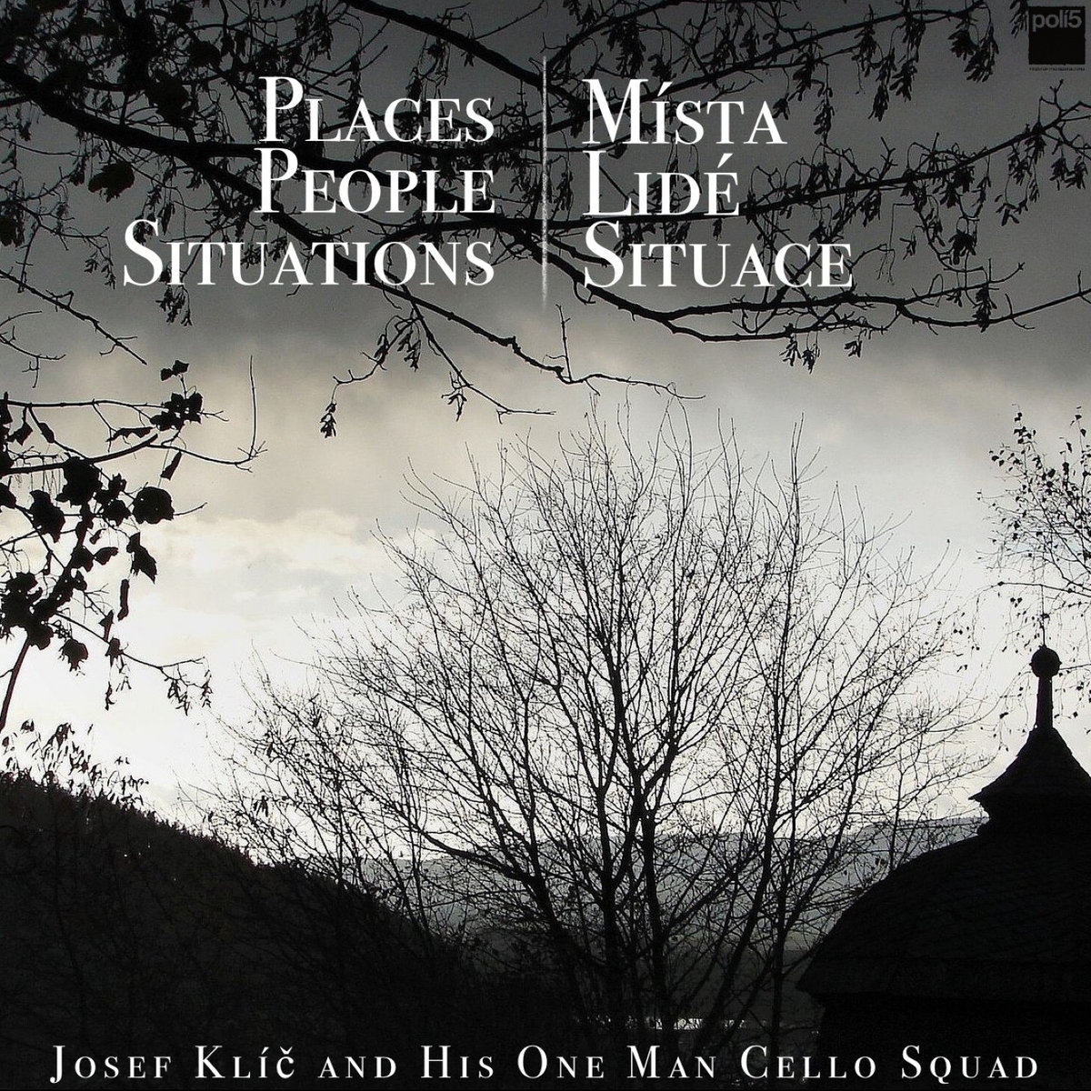 JOSEF KLÍČ AND HIS ONE MAN CELLO SQUAD: Places, People, Situations