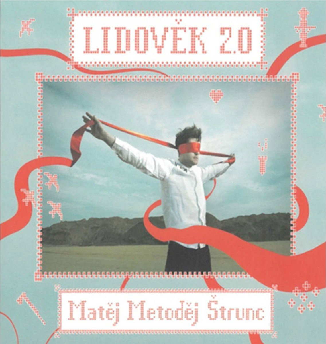 MATĚJ METODĚJ ŠTRUNC: Lidověk 2.0