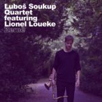 LUBOŠ SOUKUP QUARTET FEAT. LIONEL LOUEKE: Země